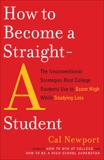 How to Become a Straight-A Student: The Unconventional Strategies Real College Students Use to Score High While Studying Less, Newport, Cal