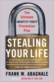 Stealing Your Life: The Ultimate Identity Theft Prevention Plan, Abagnale, Frank W.