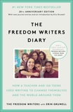 The Freedom Writers Diary (20th Anniversary Edition): How a Teacher and 150 Teens Used Writing to Change Themselves and the World Around Them, Gruwell, Erin