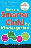 Raise a Smarter Child by Kindergarten: Raise IQ by up to 30 points and turn on your child's smart genes, Perlmutter, David & Colman, Carol