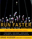 Run Faster from the 5K to the Marathon: How to Be Your Own Best Coach, Hudson, Brad & Fitzgerald, Matt