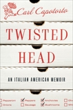 Twisted Head: An Italian American Memoir, Capotorto, Carl