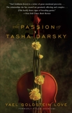 The Passion of Tasha Darsky: A Novel, Love, Yael Goldstein