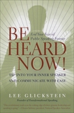 Be Heard Now!: End Your Fear of Public Speaking Forever, Glickstein, Lee