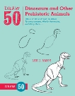 Draw 50 Dinosaurs and Other Prehistoric Animals: The Step-by-Step Way to Draw Tyrannosauruses, Woolly Mammoths, and Many More..., Ames, Lee J.