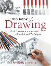 The Big Book of Drawing: An Introduction to Essential Materials and Techniques, 