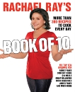 Rachael Ray's Book of 10: More Than 300 Recipes to Cook Every Day: A Cookbook, Ray, Rachael