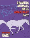 Drawing Animals Made Amazingly Easy, Hart, Christopher