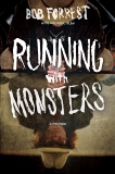 Running with Monsters: A Memoir, Forrest, Bob & Michael, Albo