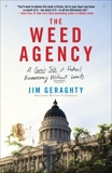 The Weed Agency: A Comic Tale of Federal Bureaucracy Without Limits, Geraghty, Jim
