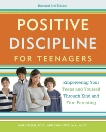 Positive Discipline for Teenagers, Revised 3rd Edition: Empowering Your Teens and Yourself Through Kind and Firm Parenting, Lott, Lynn & Nelsen, Jane