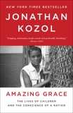 Amazing Grace: The Lives of Children and the Conscience of a Nation, Kozol, Jonathan