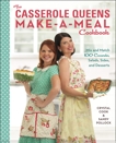 The Casserole Queens Make-a-Meal Cookbook: Mix and Match 100 Casseroles, Salads, Sides, and Desserts, Cook, Crystal & Pollock, Sandy