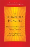 The Shambhala Principle: Discovering Humanity's Hidden Treasure, Mipham, Sakyong