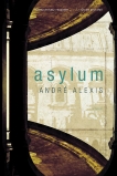 Asylum, Alexis, Andre