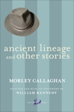 Ancient Lineage and Other Stories, Callaghan, Morley