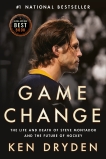 Game Change: The Life and Death of Steve Montador, and the Future of Hockey, Dryden, Ken