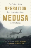 Operation Medusa: The Furious Battle That Saved Afghanistan from the Taliban, Fraser, Major General David & Hanington, Brian