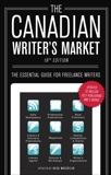 The Canadian Writer's Market, 19th Edition: The Essential Guide for Freelance Writers, 