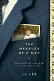 The Measure of a Man: The Story of a Father, a Son, and a Suit, Lee, JJ