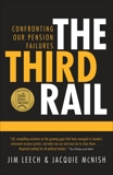 The Third Rail: Confronting Our Pension Failures, McNish, Jacquie & Leech, Jim