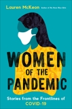 Women of the Pandemic: Stories from the Frontlines of COVID-19, McKeon, Lauren