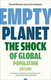 Empty Planet: The Shock of Global Population Decline, Ibbitson, John & Bricker, Darrell