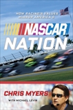 NASCAR Nation: How Racing's Values Mirror America's, Myers, Chris & Levin, Michael