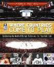 Where Countries Come to Play: Celebrating the World of Olympic Hockey and the Triple Gold Club, Podnieks, Andrew