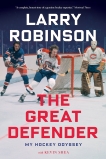 The Great Defender: My Hockey Odyssey, Shea, Kevin & Robinson, Larry