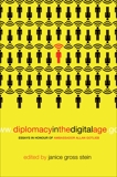 Diplomacy in the Digital Age: Essays in Honour of Ambassador Allan Gotlieb, 