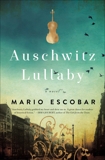Auschwitz Lullaby: A Novel, Escobar, Mario