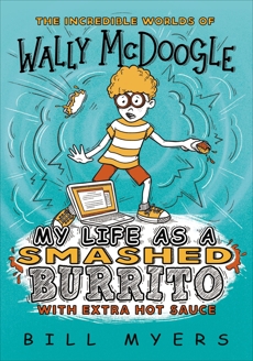 My Life as a Smashed Burrito with Extra Hot Sauce, Myers, Bill