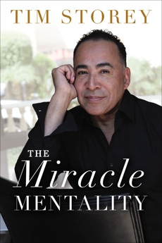 The Miracle Mentality: Tap into the Source of Magical Transformation in Your Life, Storey, Tim