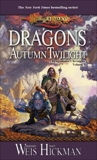 Dragons of Autumn Twilight, Hickman, Tracy & Weis, Margaret