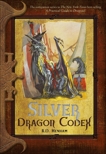 Silver Dragon Codex: The Dragon Codices, Henham, R.D.