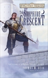 The Sapphire Crescent: The Scions of Arrabar Trilogy, Book I, Reid, Thomas M.