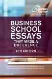 Business School Essays That Made a Difference, 6th Edition, The Princeton Review & Princeton Review (COR)