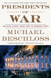 Presidents of War: The Epic Story, from 1807 to Modern Times, Beschloss, Michael