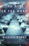 The Girl in the Road: A Novel, Byrne, Monica