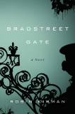 Bradstreet Gate: A Novel, Kirman, Robin