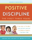 Positive Discipline: The First Three Years, Revised and Updated Edition: From Infant to Toddler--Laying the Foundation for Raising a Capable, Confident Child, Nelsen, Jane & Erwin, Cheryl & Duffy, Roslyn