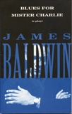 Blues for Mister Charlie: A Play, Baldwin, James