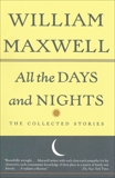 All the Days and Nights: The Collected Stories, Maxwell, William