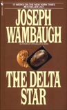 The Delta Star: A Novel, Wambaugh, Joseph