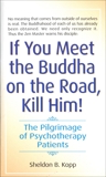 If You Meet the Buddha on the Road, Kill Him: The Pilgrimage Of Psychotherapy Patients, Kopp, Sheldon