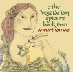 The Vegetarian Epicure Book Two: 325 Recipes, Thomas, Anna