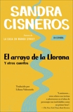 El arroyo de la Llorona y otros cuentos: (Woman Hollering Creek--Spanish-language edition), Cisneros, Sandra