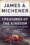 Creatures of the Kingdom: Stories of Animals and Nature, Michener, James A.