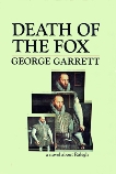 Death of the Fox: a novel about Ralegh, Garrett, George